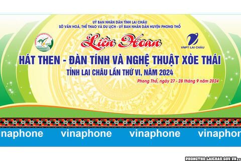Sở Văn hóa, Thể thao và Du lịch tỉnh Lai Châu phối hợp với UBND huyện Phong Thổ tổ chức Liên hoan Hát then - Đàn tính và Nghệ thuật Xòe Thái tỉnh Lai Châu lần thứ VI, năm 2024